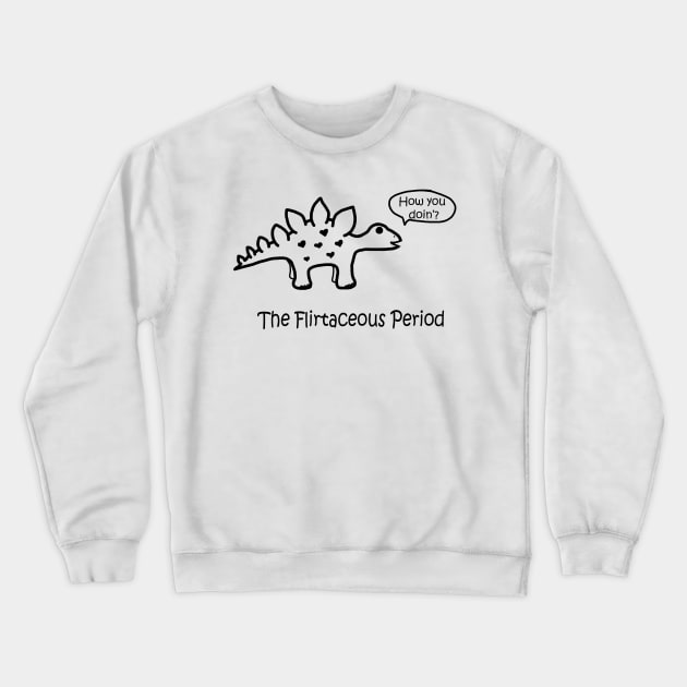 Flirtaceous Crewneck Sweatshirt by PelicanAndWolf